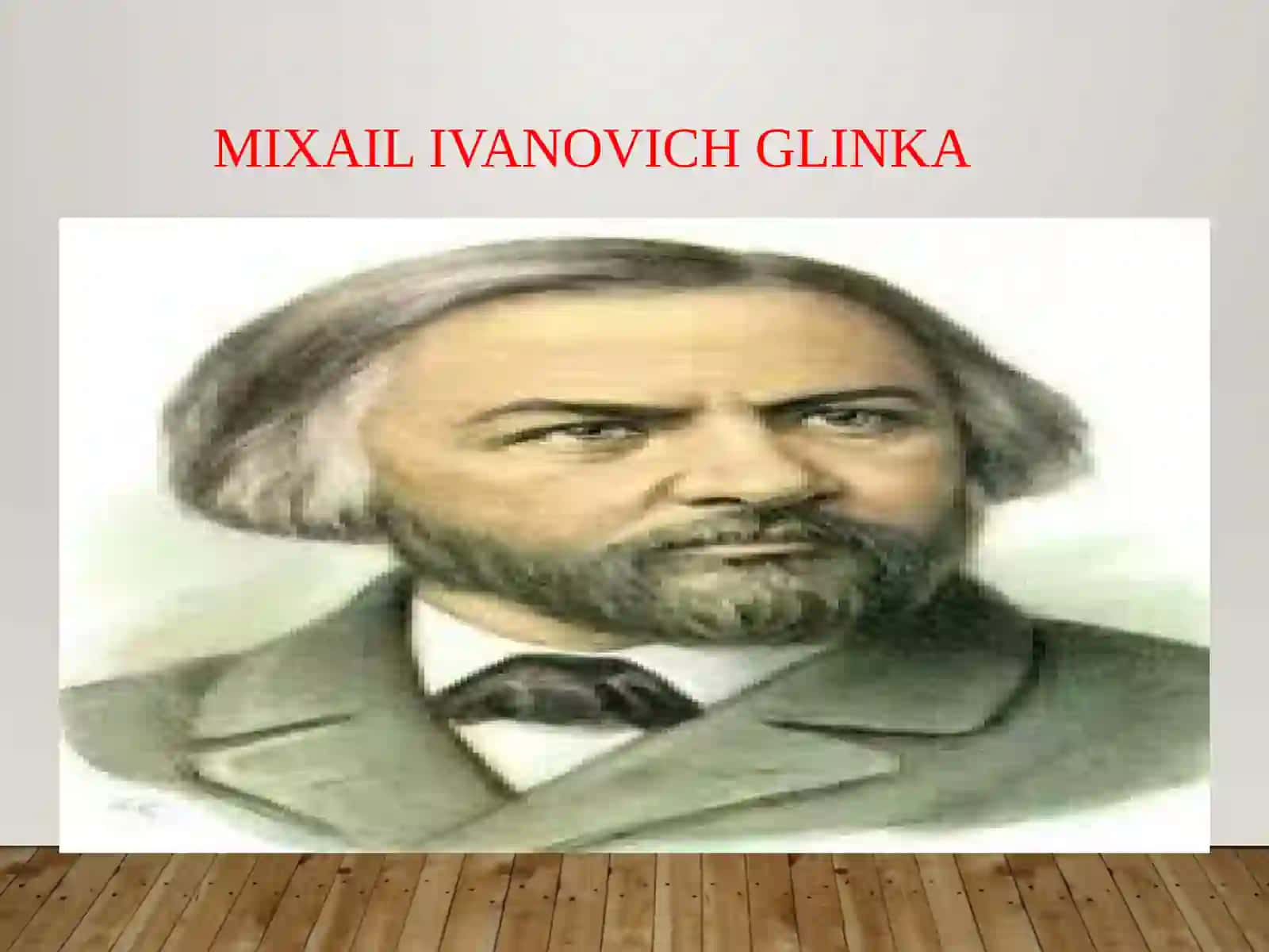 6-sinf Musiqa fanidan dars ishlanma. Mixail Ivanovich Glinka hayoti va ijodi 3