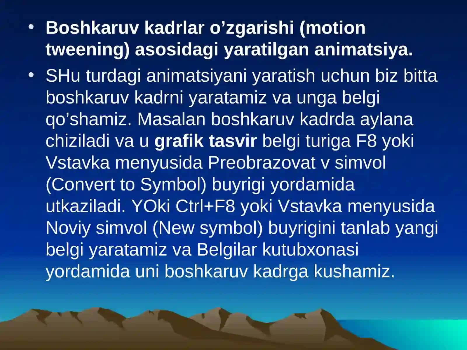 ma’ruza: Kadrlar ustida amallar.Animatsiyalar yaratish. Traektoriya bo’yichaxarakat. Shakl o’zgartirishlar 3