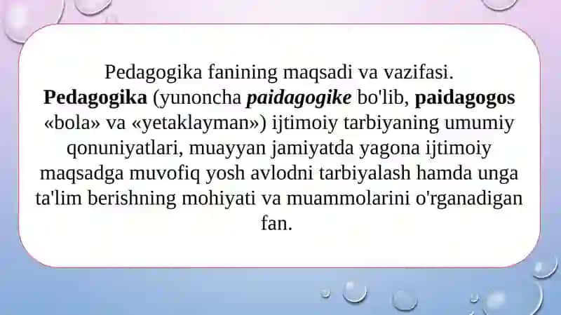 PEDAGOGIKA FAN SIFATIDA. PEDAGOGIKA FANINING PREDMETI, TADQIQOT METODLARI. 3