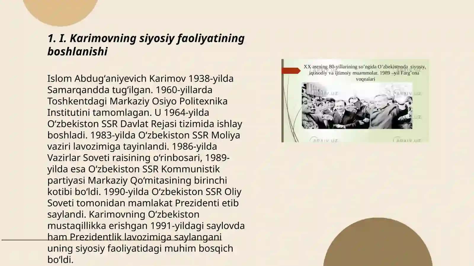 1989-yil oʻrtalarida respublikaning jamiyatlik-siyosiy turmushidagi oʻzgarishlar.I.Karimov-Oʻzbekistonning birinchi prezidenti.Mustaqillik deklaratsiyasi va uning tarixiy ahamiyati 3