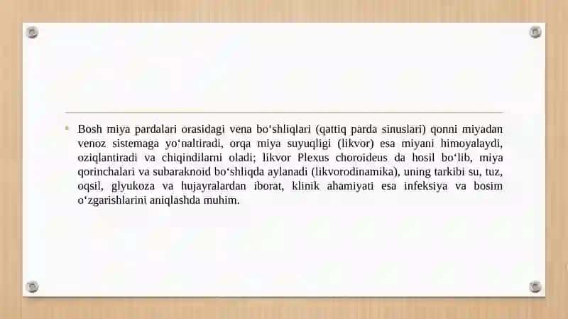 Bosh miya pardalarining vena bo‘shliqlari va sistemalari. Orqa miya suyug‘i hosil bo‘lishi, tarkibi, sirkulyatsiyasi,klinik ahamiyati. Likvorodinamika. 3