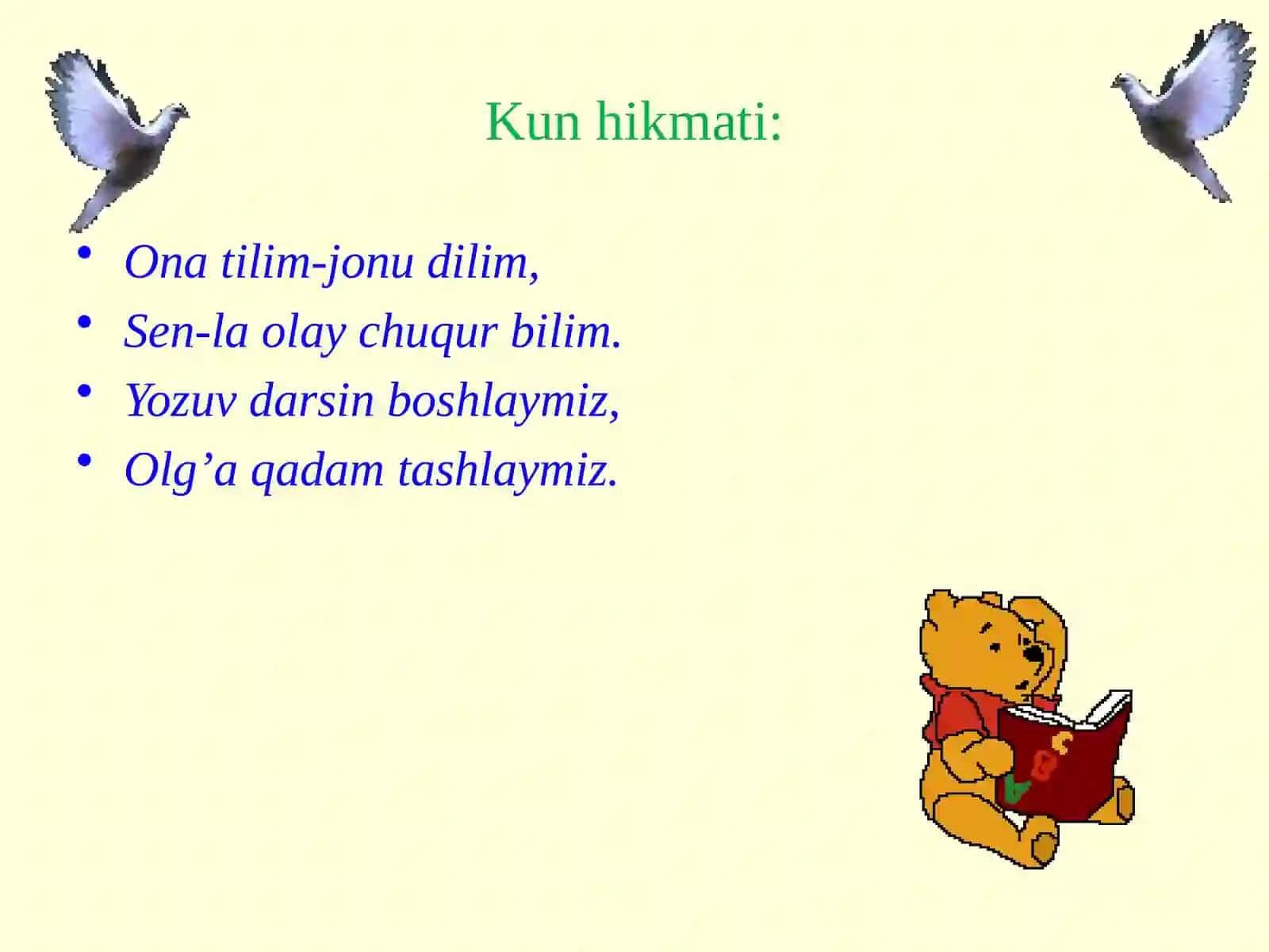 Ona tilim-jonu dilim, Sen-la olay chuqur bilim. Yozuv darsin boshlaymiz, Olg’a qadam tashlaymiz 3