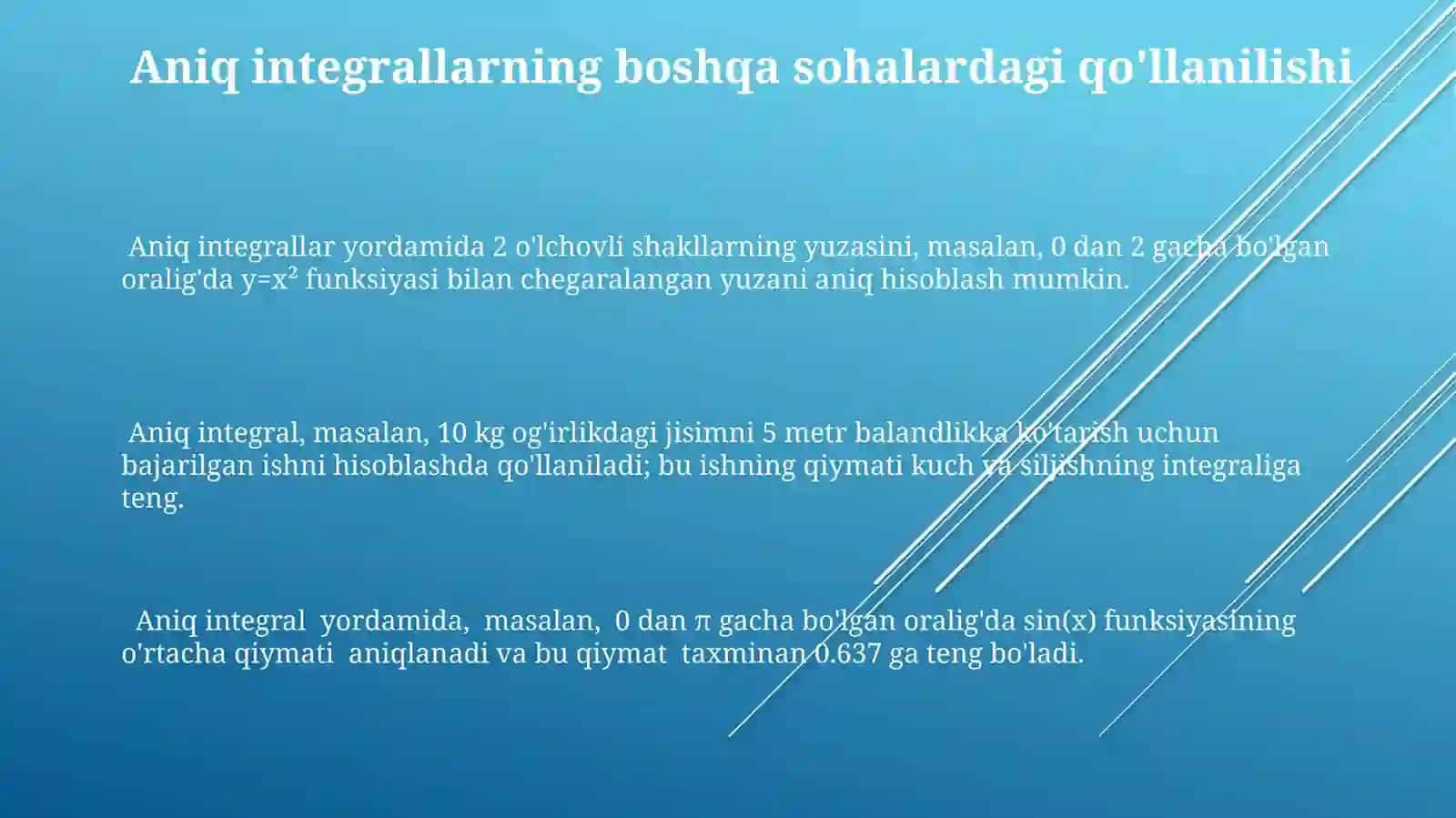 Aniq integrallar yordamida 2 o'lchovli shakllarning yuzasini, masalan, 0 dan 2 gacha bo'lgan oralig'da y=x² funksiyasi bilan chegaralangan yuzani aniq hisoblash mumkin 3