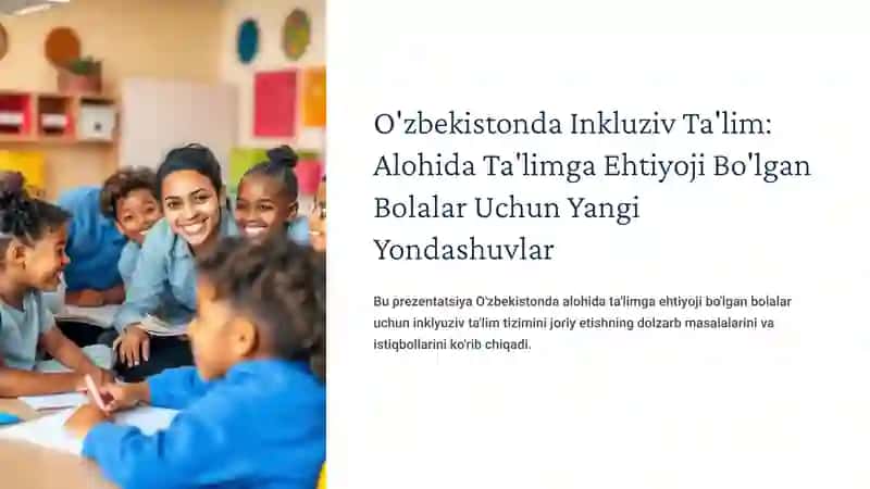 O'ZBEKISTONDA ALOHIDA TA'LIMGA EHTIYOJI BO'LGAN BOLALAR UCHUN INKLYUZIV TA'LIM 3