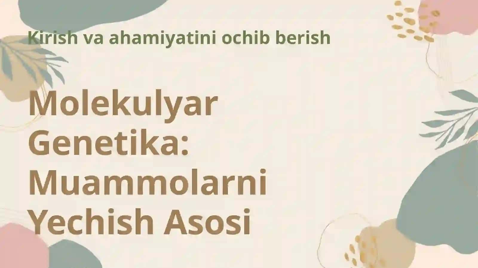 Molekulyar genetik tahlilga asoslangan masalalarni yechish 3