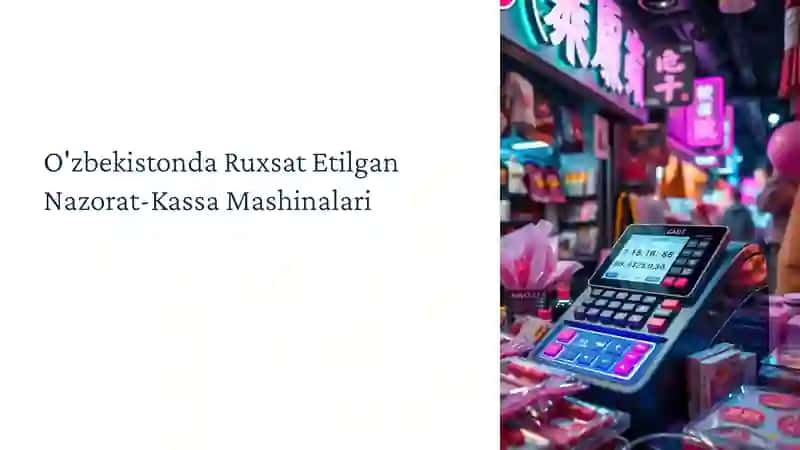 O‘zbekiston Respublikasi hududida foydalanishga ruxsat etilgan nazorat-kassa  mashinalari. 3