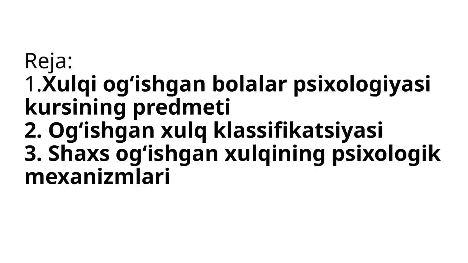Xulqiog‘ishgan bolalar psixologiyasi kursining predmeti va og‘ishgan xulq klassifikatsiyasi. Shaxs og‘ishgan xulqining psixologik mexanizmlari 3