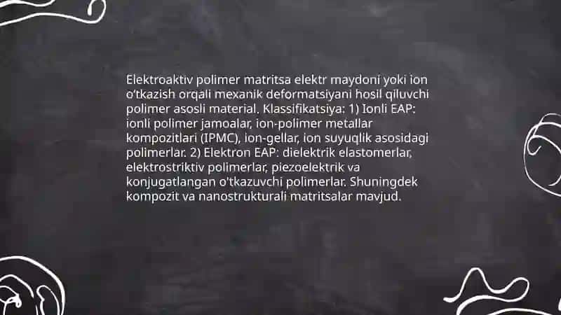 Elektroaktiv polimer matritsalari – xususiyatlari, xossalari va qo‘llanish sohalari haqida test 3