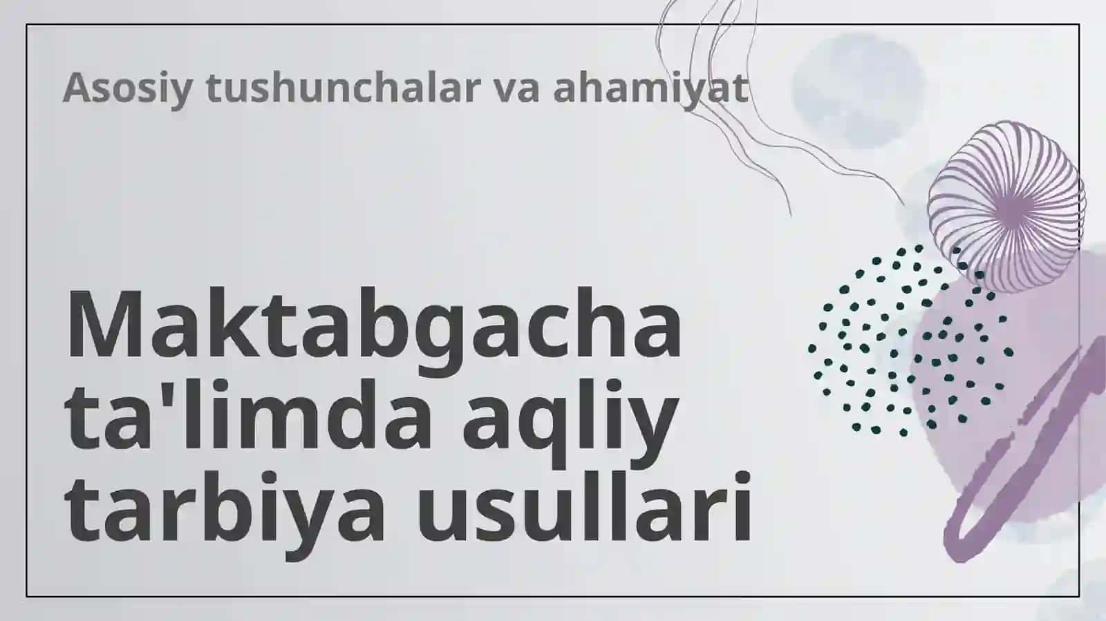 Maktabgacha ta'lim tashkilotida bolalarga aqliy tarbiya berish usullari 3