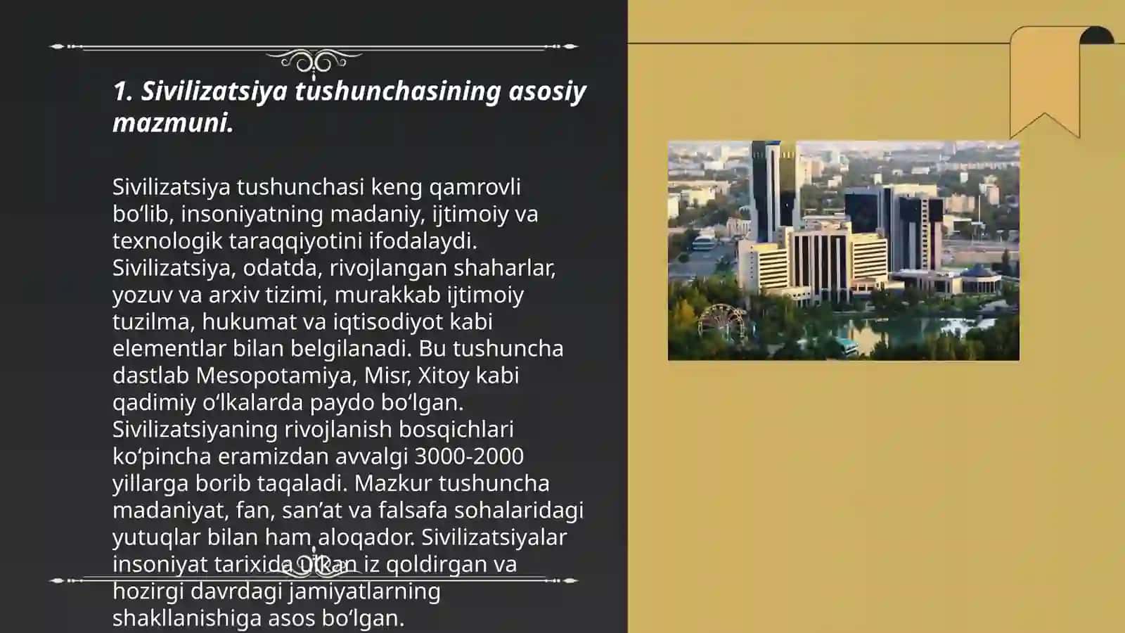 Svilizatsiya va madaniyat tushunchalarining mazmuni va ularning tarixiy taraqqiyotda namoyon bo'lishi. Mustaqillik yillarida shaharsozlik tarixiy bosqichlar va rivojlantirish istiqbollari. O'zbekiston respublikasi tomonidan ilgari surilgan beshta muhim tashabbus va uning amalga tatbiq etilishi. O'zbekiston aholi daromadlarini oshirish va amalga tatbiq etish 3