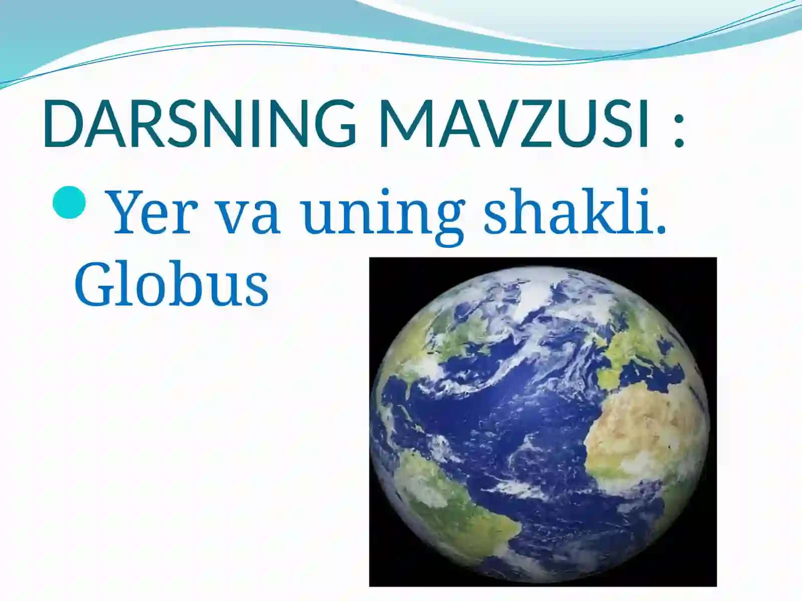 Yer va uning shakli. Globus 3