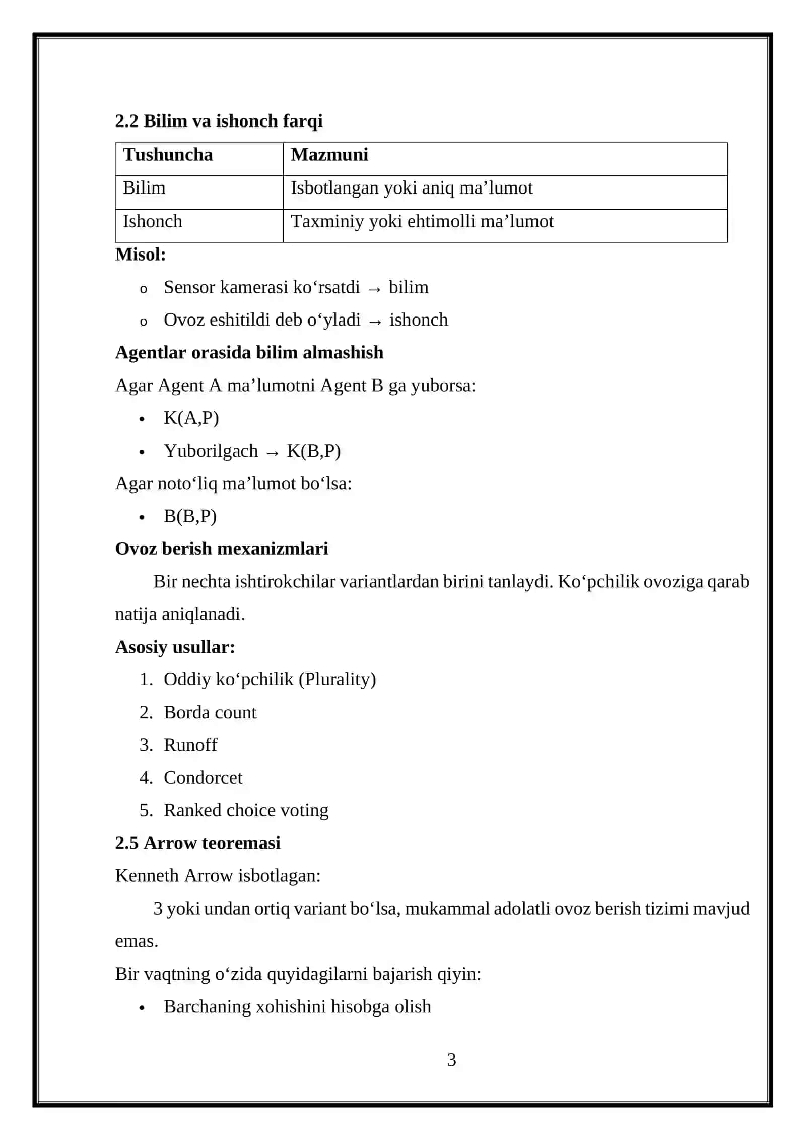 Epistemik mantiq asosida agentlarning bilim va ishonch darajasini aniqlash, Ovoz berish mexanizmlarini sinash (Arrow va Gibbard-Satterthwaite teoremalari asosida). Har xil ovoz berish usullarida natijalarning qanday o‘zgarishini amalda ko‘rsatish . 3