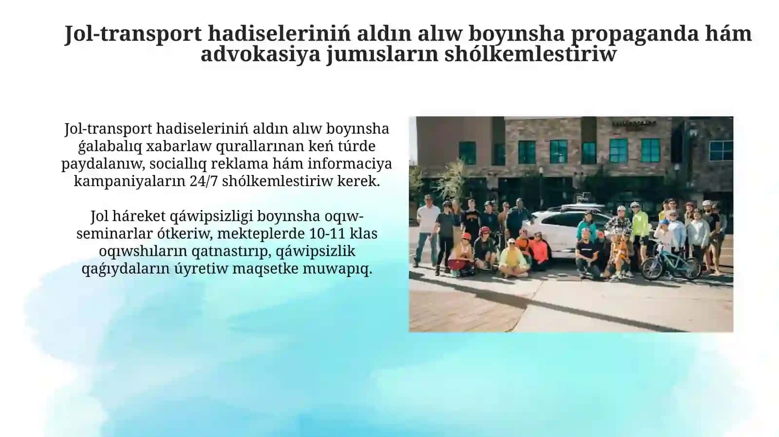 Jol transport hádiyselerdiń aldın alıwda úgit-násiyatlaw hám úgit jumısların shólkemlestiriw 3