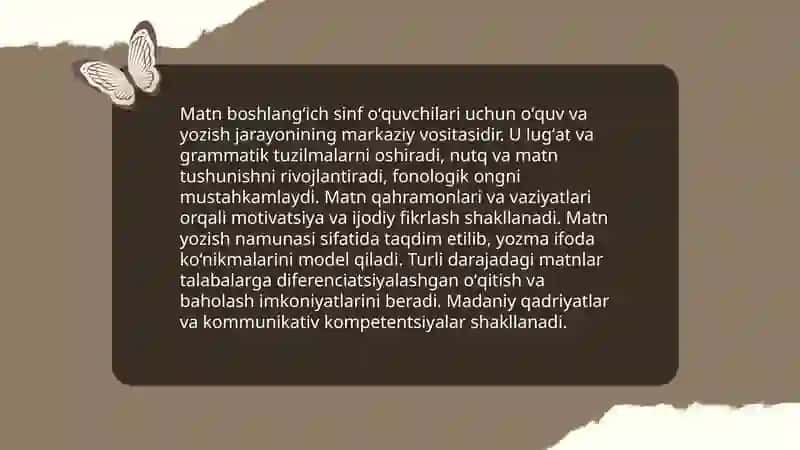 Matn - boshlang’ich sinf o’quvchilarini o’qish va yozishga o’rgatishda muhim vosita ekanligi 3