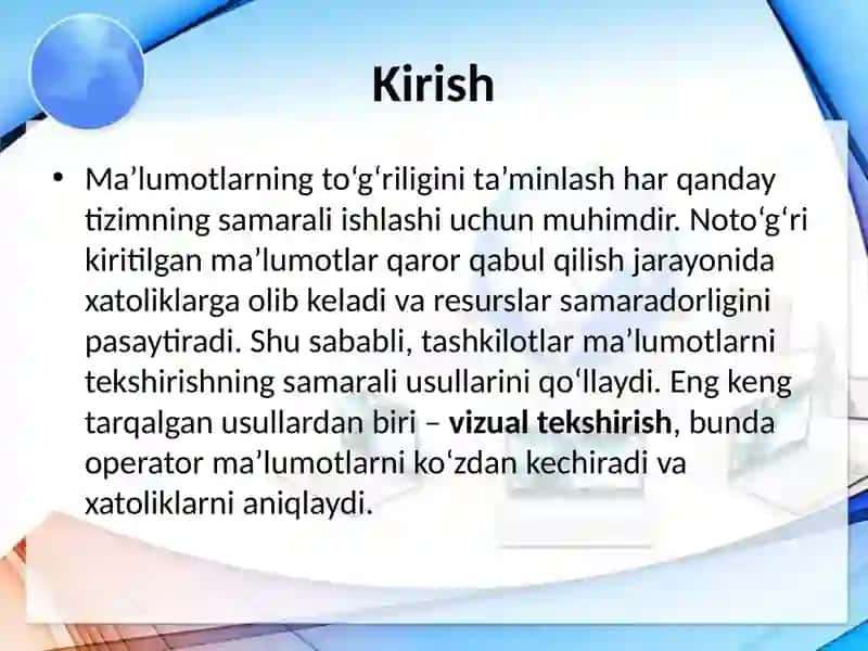 (Ma’lumotlarning toʻgʻriligini tekshirish). Vizual tekshirish va ma`lumotlanri ikki marta kiritish 3