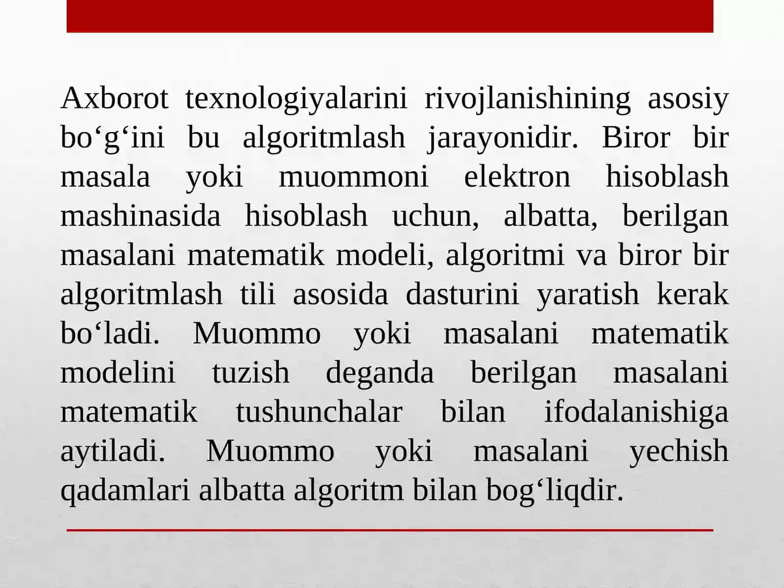 Axborot texnologiyalarini rivojlanishining asosiy bo‘g‘ini bu algoritmlash jarayonidir 3