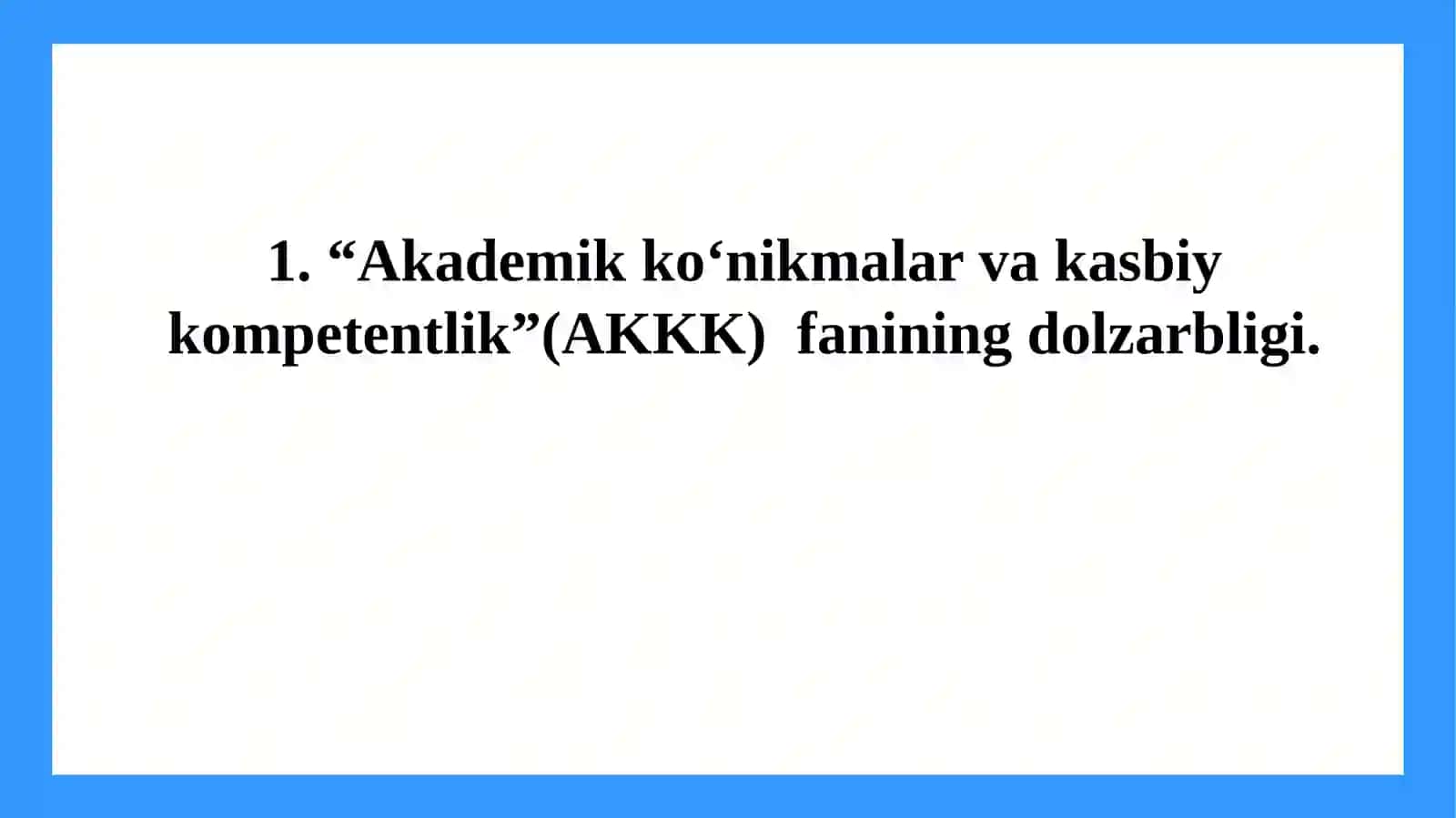 ЖЖ«AKADEMIK KO‘NIKMALAR VA KASBIY KOMPETENTLIK»fanidanTAQDIMOT 3