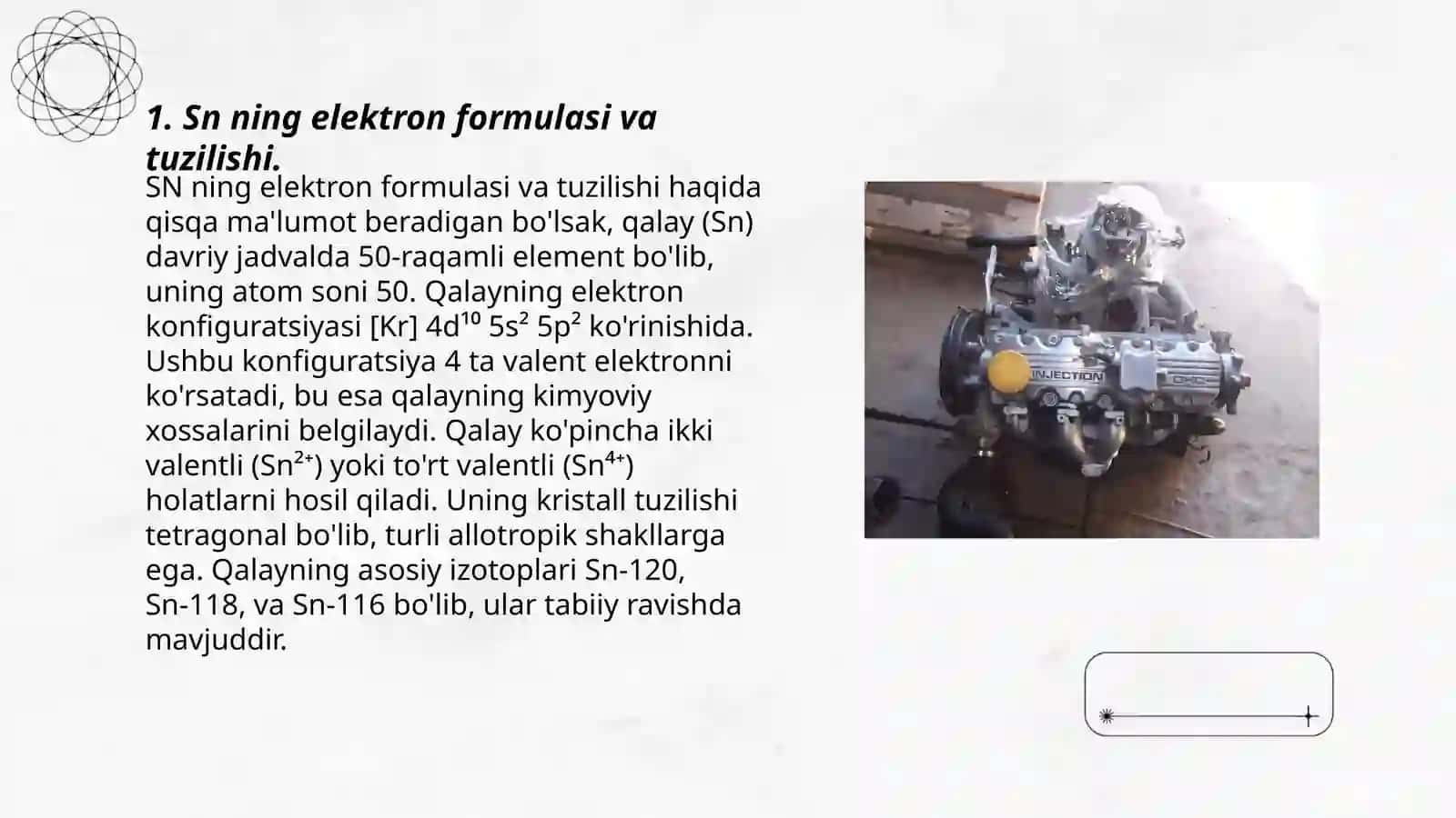 Sn ning elektron formulasi, Tabitha uchrashi, olinishi,fizik, kimyoviy xossalari 3