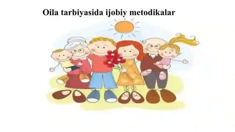Oila tarbiyasida salbiy va ijobiy metodikalarning o’rni va ahamiyat 3
