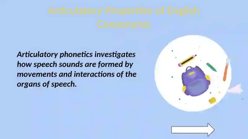 Articulatory and Acoustic Properties of English Consonants 3