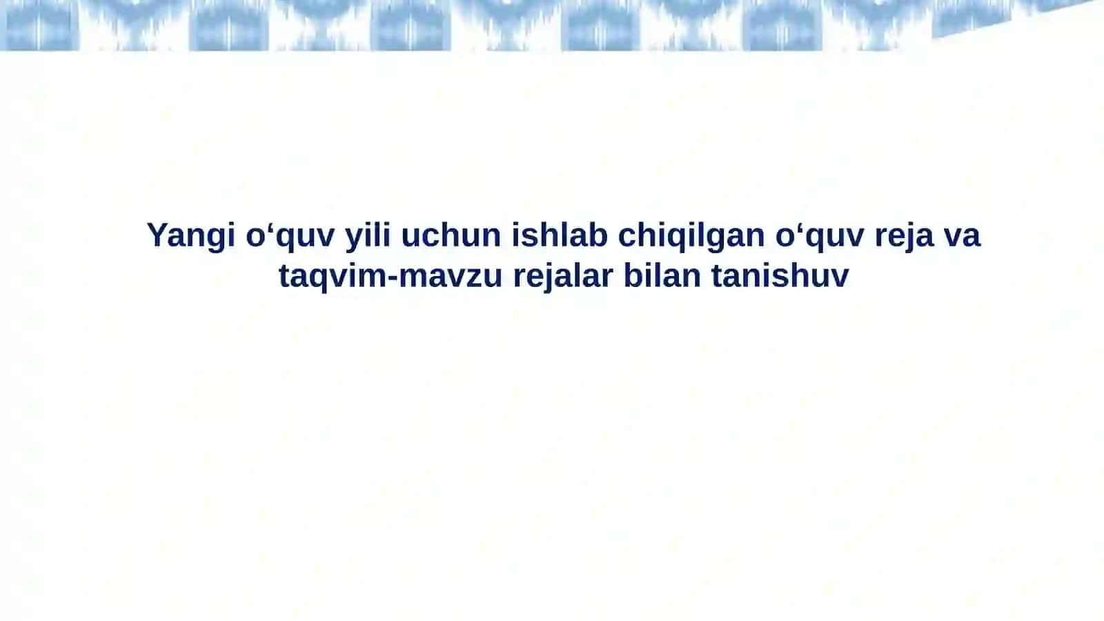 Yangi o‘quv yili uchun ishlab chiqilgan o‘quv reja va taqvim-mavzu rejalar 3