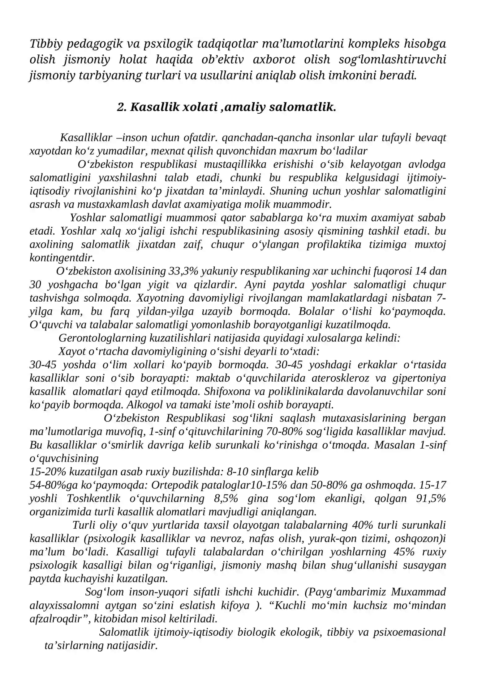 Odam salomatligi haqida hozirgi zamon tushunchalari. Salomatlik tushunchasi ta’rifi, salomatlik konsepsiyasining asosiy xolatlari, kasallik holati, amaliy salomatlik va uchinchi oraliq holatning belgilari va xususiyatlari, organizmning normasi haqida tushuncha, Normaning miqdoriy va sifat ko‘rsatkichlari. Salomatlik va norma orasidagi bog‘lanishlar 3