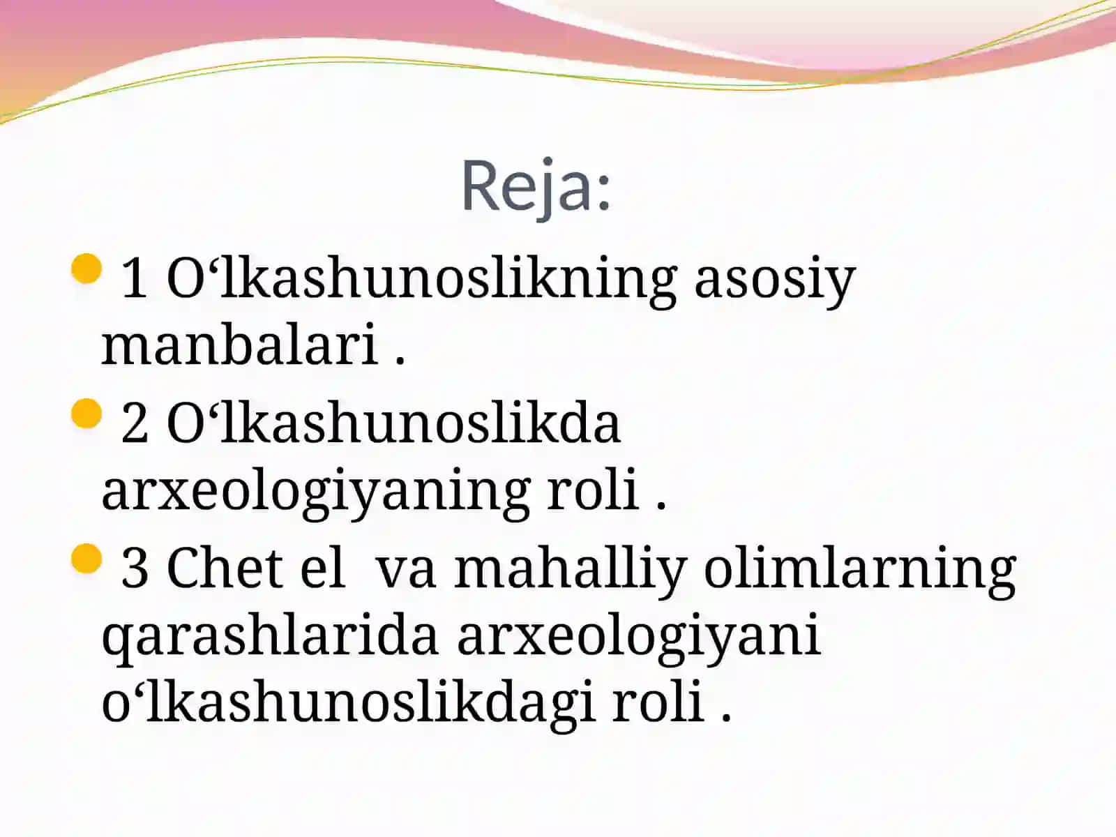O'lakshunoslikning asosiy manbalari. O'lkashunoslikda arxeologiyaning roli . 3