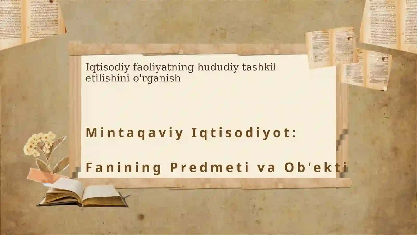 Mintaqaviy Iqtisodiyot: Fanining Predmeti va Ob'ekti 3