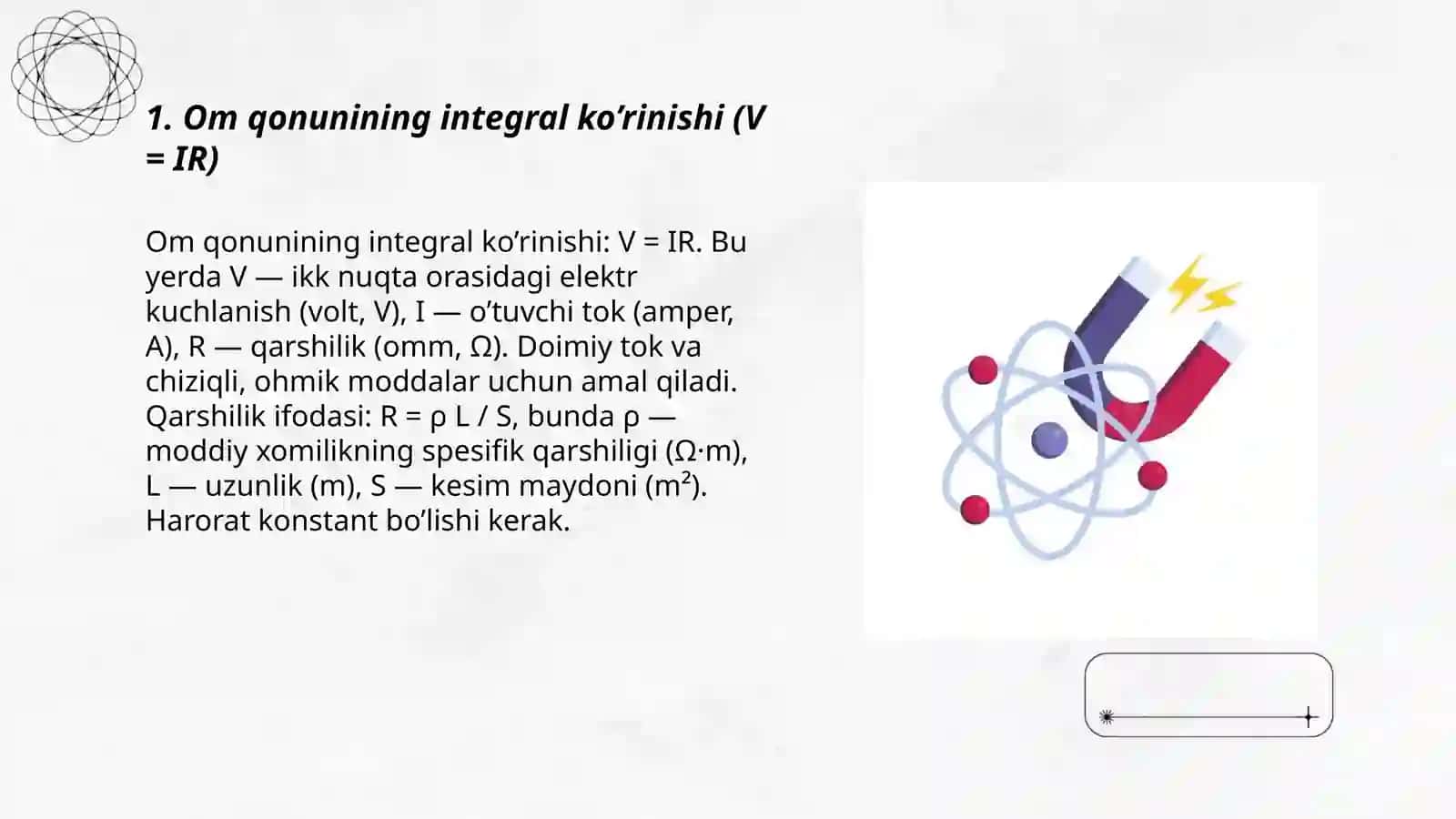 O’zgarmas tok qonunlari. Om va Joul – Lens qonunlarining integral va differensiyal ko’rinishi 3