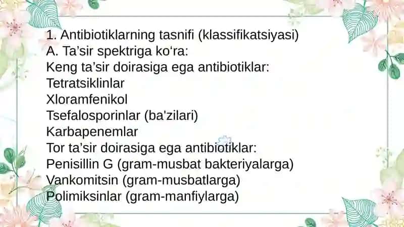 Antibiotik vositalar tasnifi qo‘llash tamoyillari vositalarning ta'sir doirasi ishlatilishi va xossalari. 3