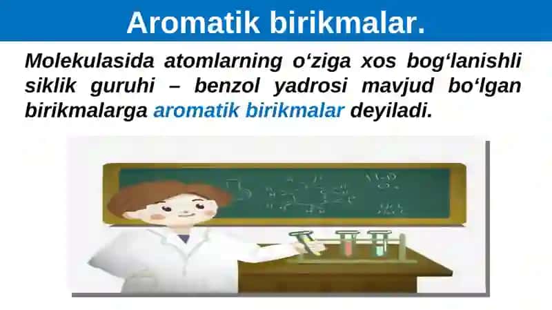 Aromatik birikmalar. Olinishi va xossalari. 3