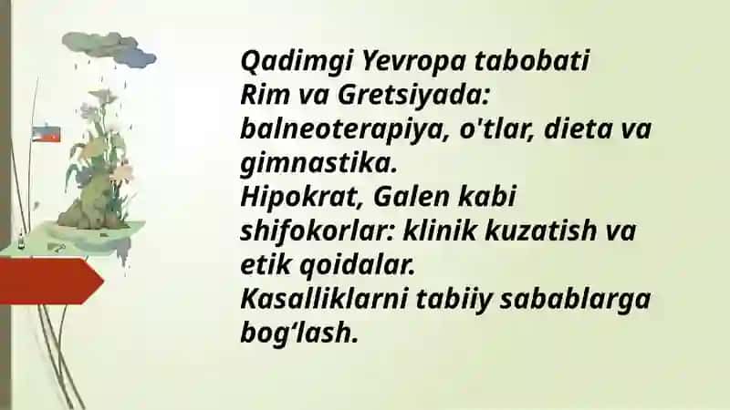 Qadimgi Yevropa va Osiyo tabobatining usullari, o‘xshashligi va farqlari.Tibbiy terminologiyada maqol va matnlarning ahamiyati. 4