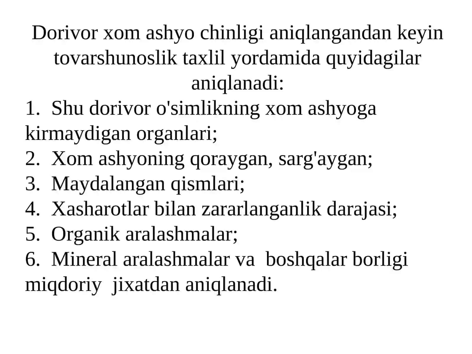 Dorivor o‘simlik xom ashyosini chinlik ko‘rsatkichlarini aniqlash va ularning axamiyati: xom ashyoning tashqi ko‘rinishi va morfologo-anatomik ko‘rinishi 4