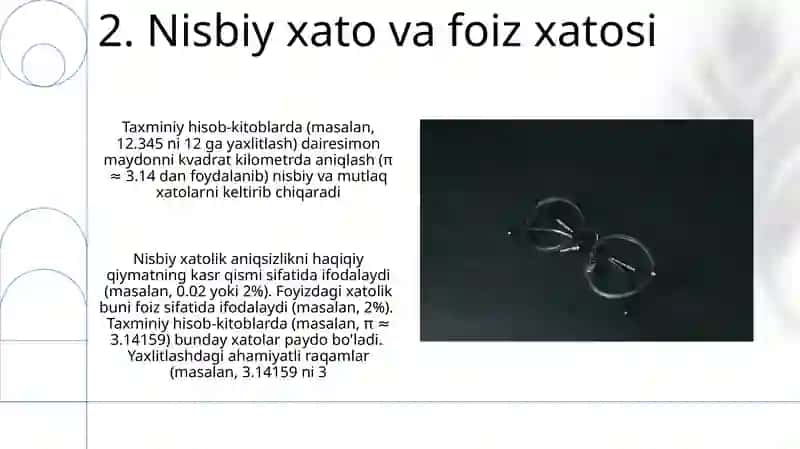 Taqribiy hisob, absolyut va nisbiy xato,sonlarni yaxlitlash usullari 4