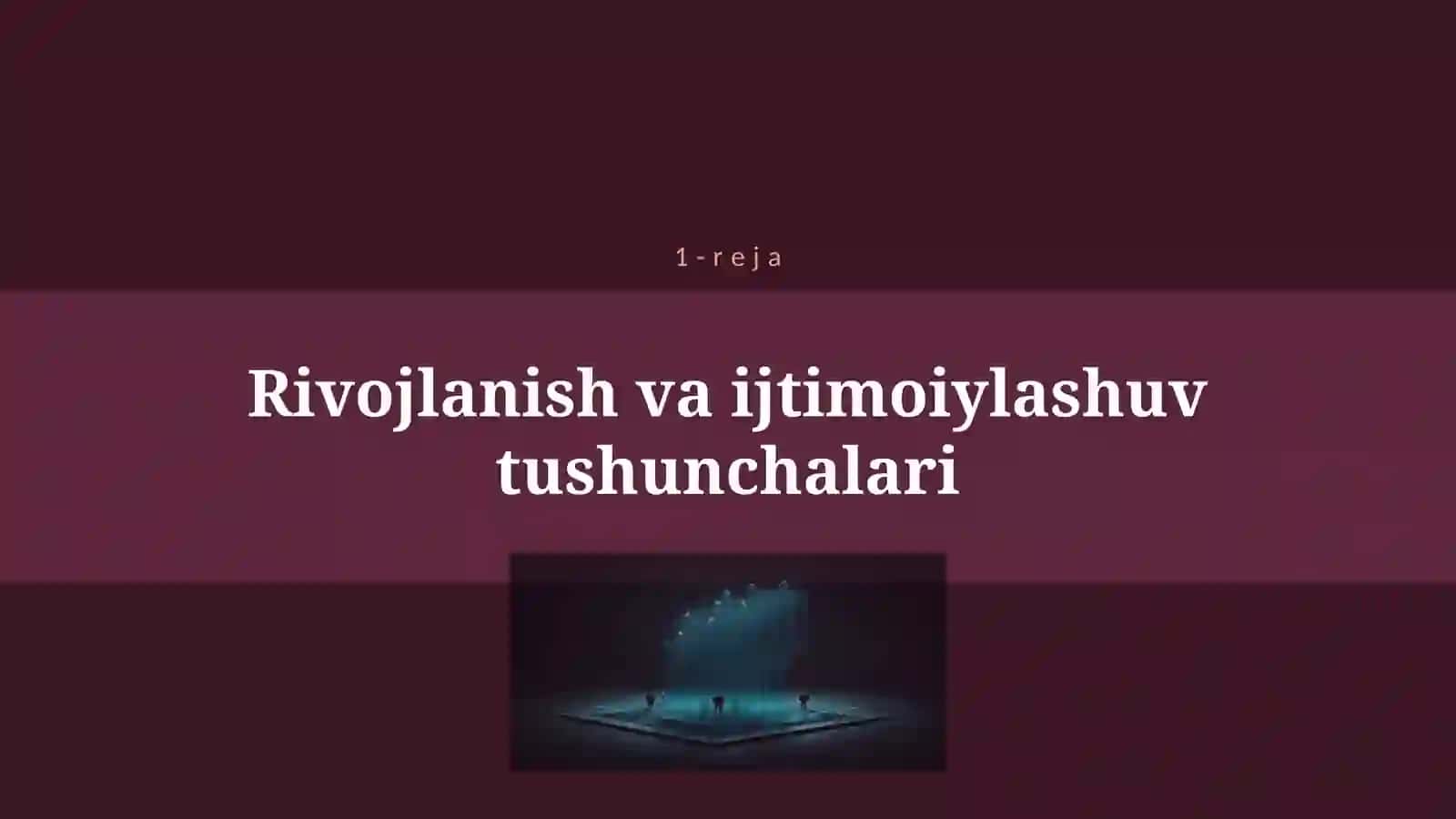 SHAXSNING RIVOJLANISH TARBIYASI VA IJTIMOIYLASHUVI 4