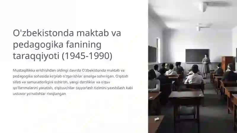 Mustaqillikgacha (1945-1990) bo’lgan yillarda O’zbekistonda  maktab va pedagogika fanining taraqqiyoti. 4
