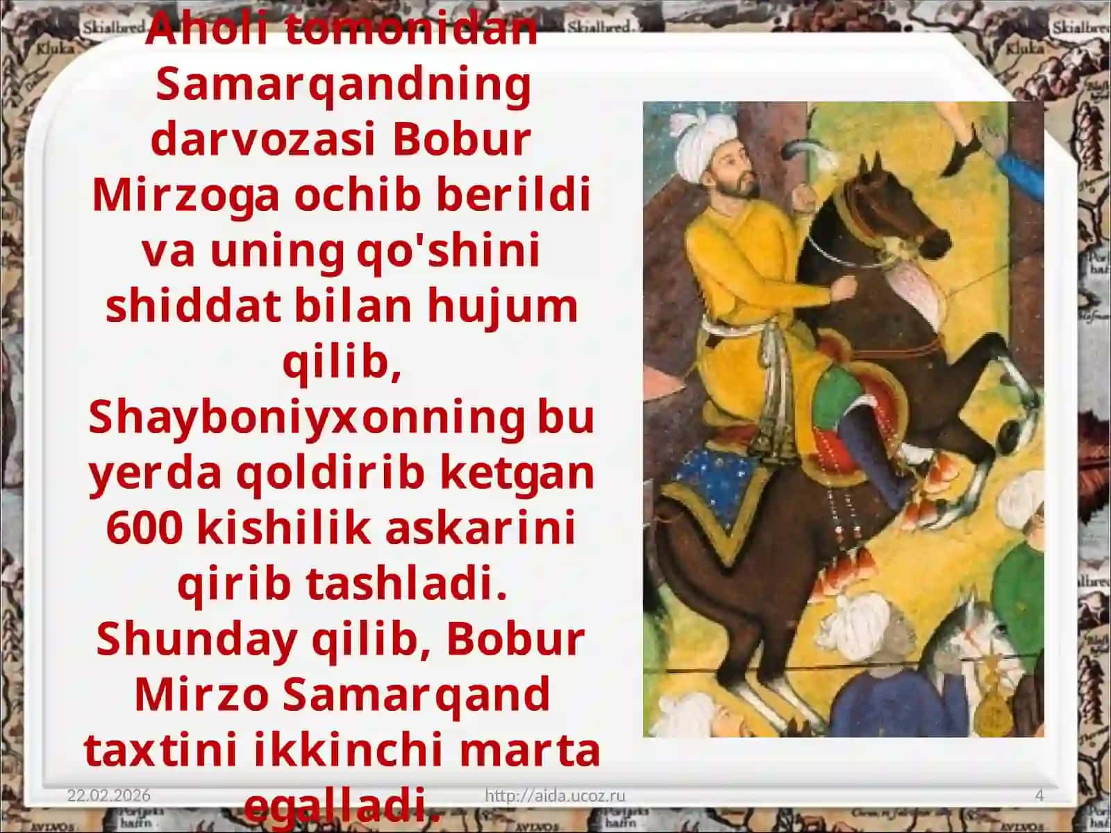 Zahiriddin Muhammad Bobur-buyuk davlat arbobi va mashhur mutafakkir. Bobur Mirzoning Shayboniyxonga qarshi kurashi 4