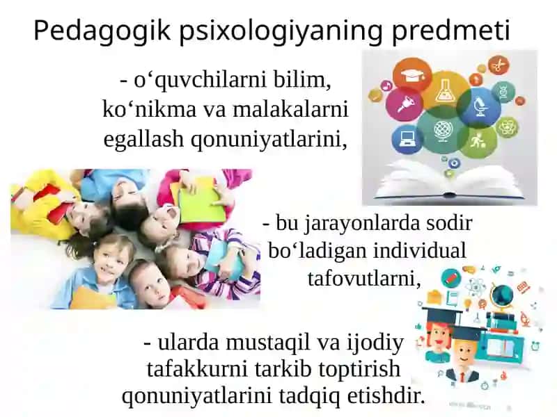 Pedagogik psixologiya fanining predmeti, maqsad va vazifalari 4