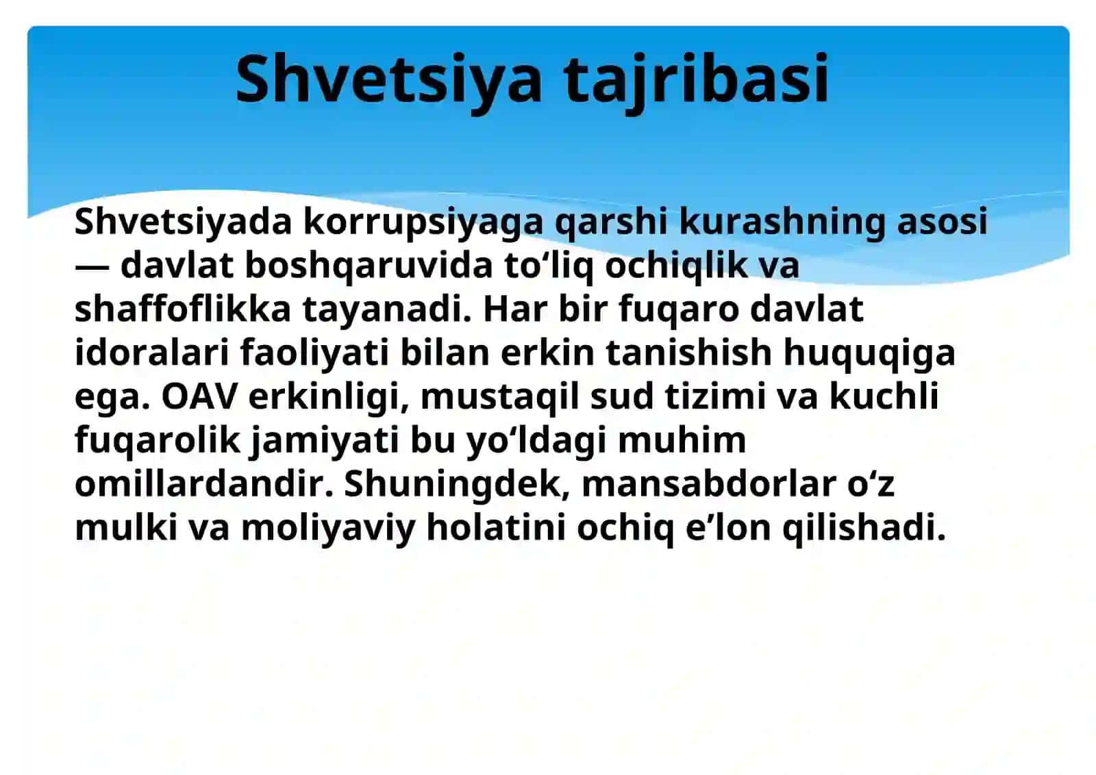 Korrupsiyaga qarshi kurashda  yuqori natijalarga  Erishgan davlatlar  (Shvetsiya, Singapur, Gonkong,  Portugaliya) tajribasini o‘rganish  va uni hayotga  tadbiq etish borasidagi takliflar. 4