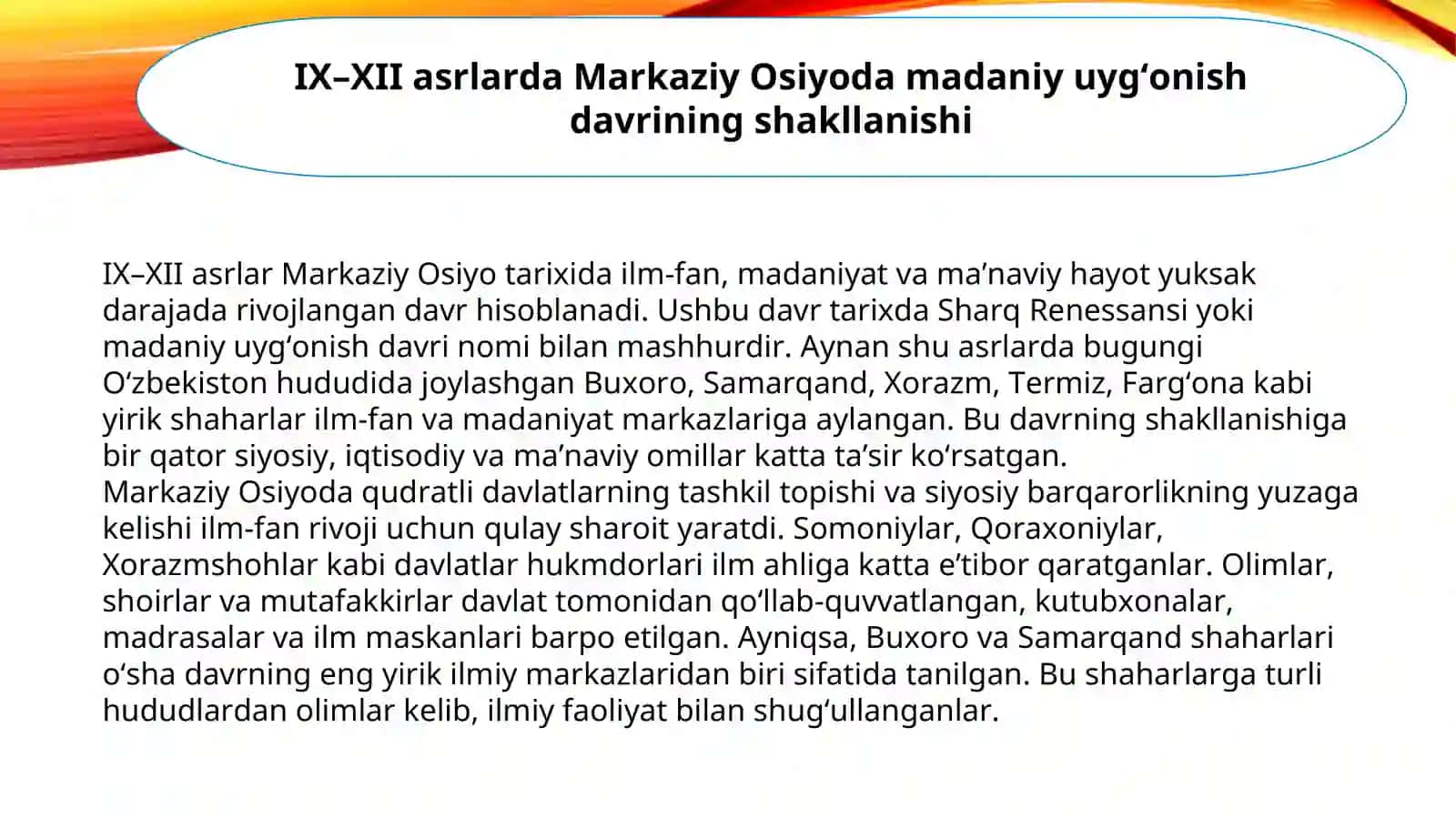IX-XII asrlarda mamlakatimiz hududida ro‘y bergan madaniy uyg‘onish (Renessans). Buyuk allomalarning jahon sivilizatsiyasiga qo‘shgan hissasi 4