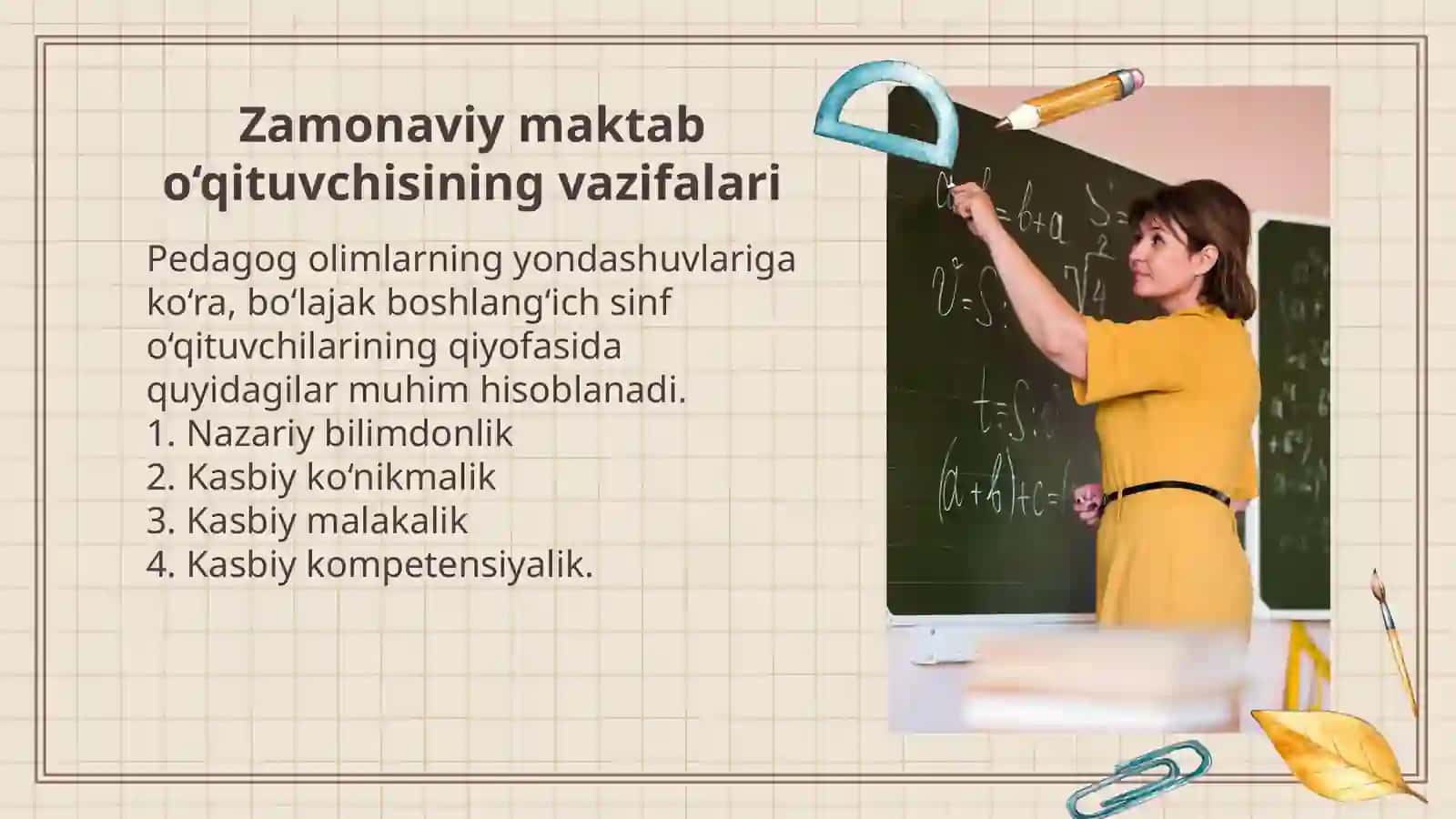 O‘qituvchi va uning jamiyatda tutgan o‘rni. O‘qituvchi shaxsiga qo‘yiladigan kasbiy talablar 4