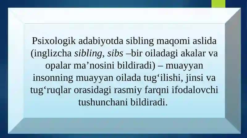 Sibling maqomning oilaviy munosabatlarga o'zaro ta'siri. 4