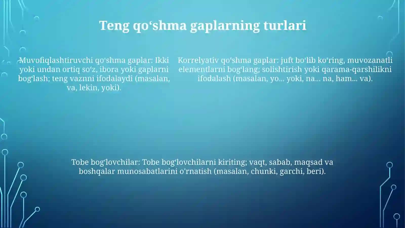 Teng Bog‘lovchilar roli qo‘shma gapni tashkil etishda 4