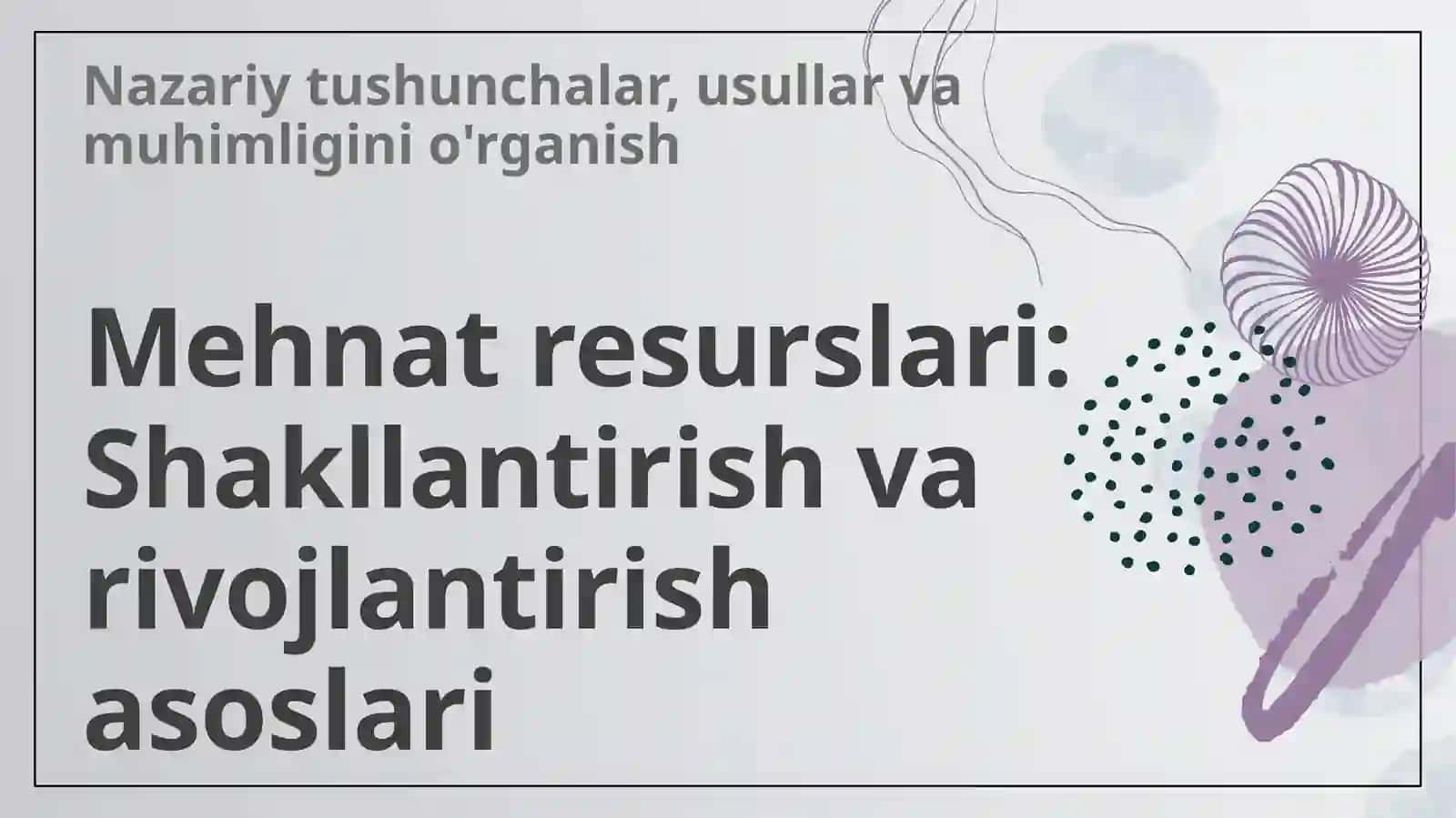 Mehnat resurslarini shakllantirish va rivojlantirish.Boshqaruv psixologiyasining predmeti va vazifalari.Strategik rejalashtirish. Tashqi muhit tahlili.O‘sish strategiyasi, qisqartirish.O‘zbekiston Respublikasi sog‘liqni saqlash tizimini rivojlantirish strategiyasi: sog‘liqni saqlash sohasidagi islohatlar 4
