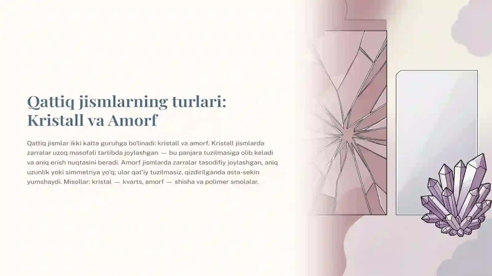 Qattiq jism turlari. Kristall jismlar. Kristall panjara tiplari. Monokristall va polikristallar. Qattiq jismlarning erishi va bugʻlanishi. Amorf jismlar - mavzusida tayyor prezentatsiya/slayd 4