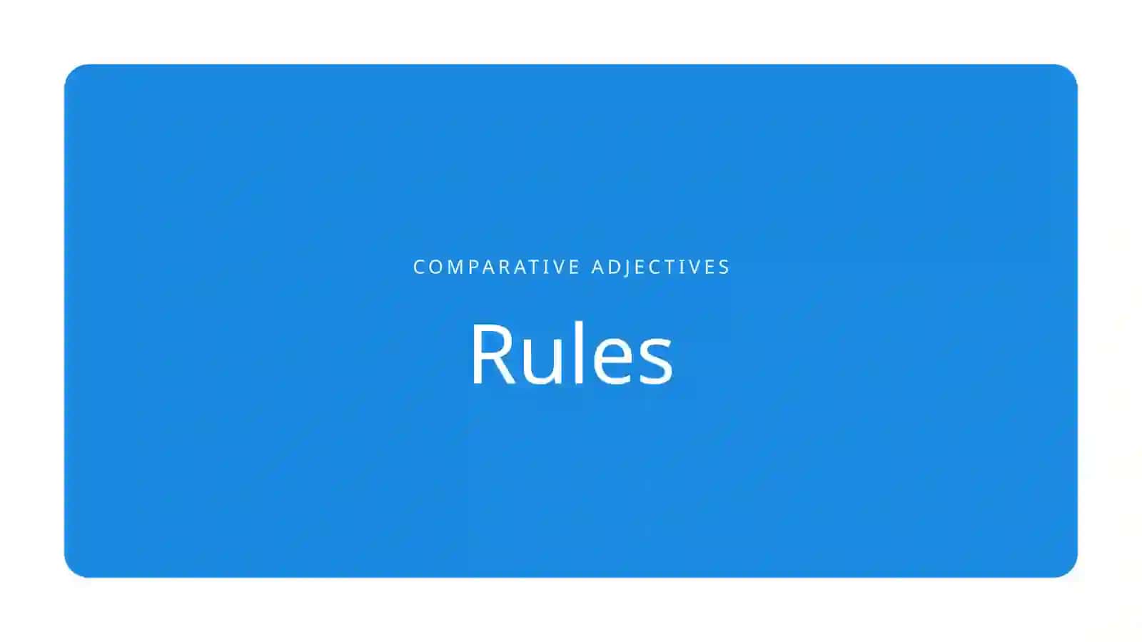 COMPARATIVE ADJECTIVES 4