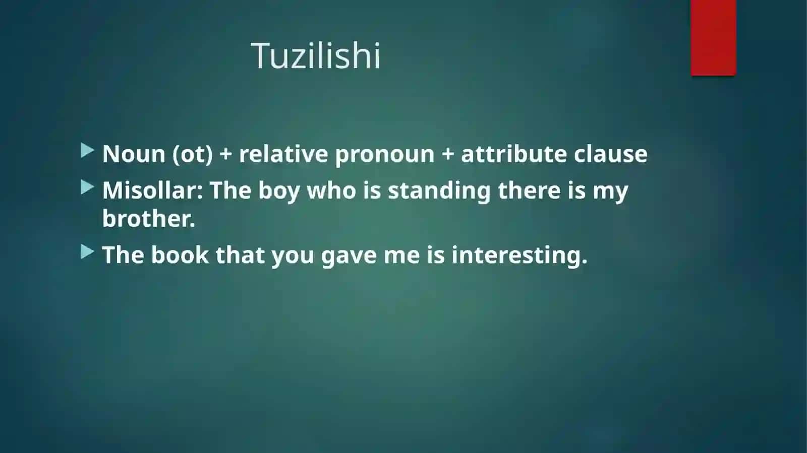 Translation of Complex Sentences with an Attribute Clause (Aniqlovchi qo‘shimcha gaplarni tarjima qilish) 4