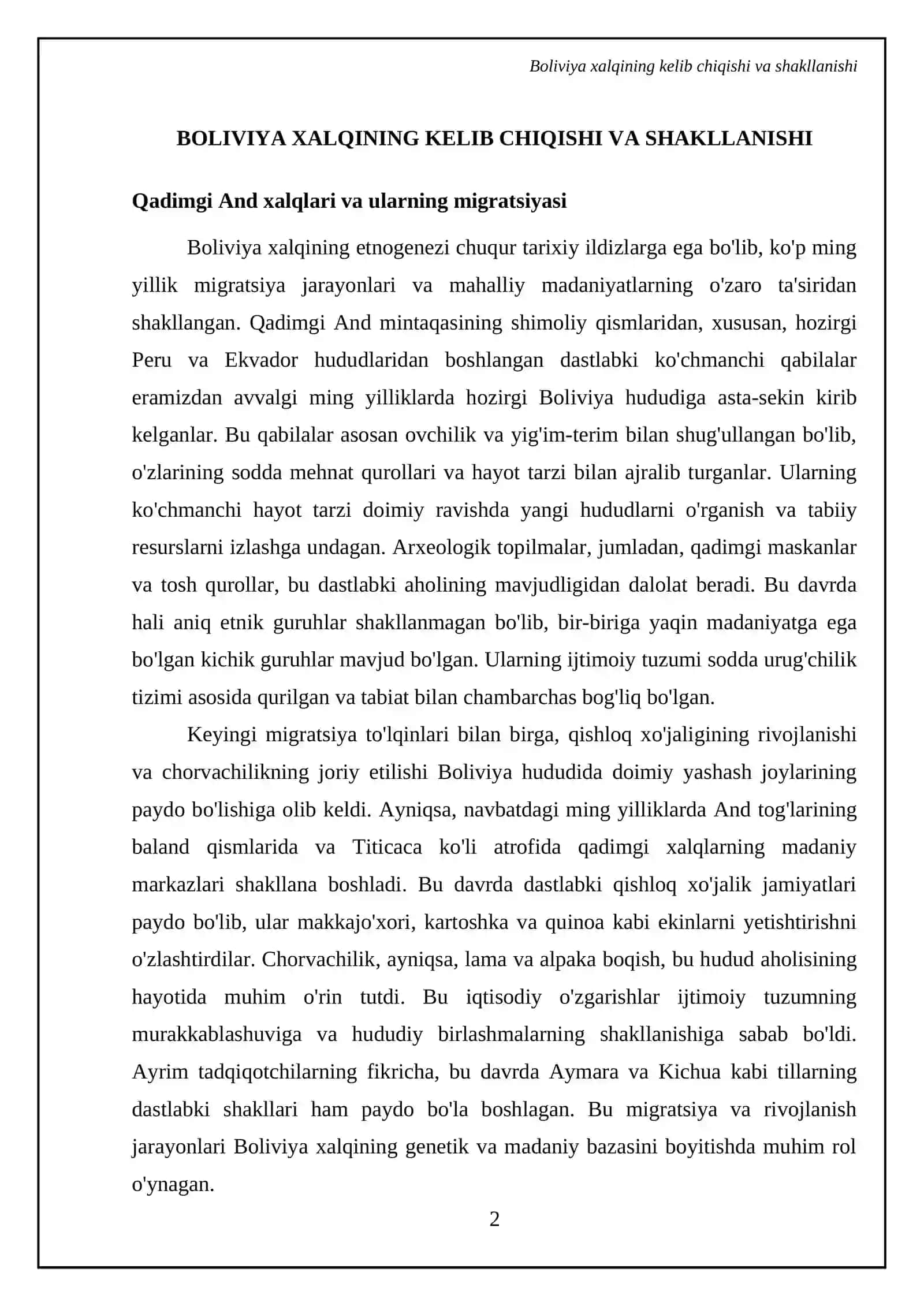 Boliviya xalqining Etnogenez va etnik tarixi,Xoʻjaligi va turmush tarzi,Moddiy madaniyati(Turar-joylari, kiyim kechaklar, taomlari),Ma'naviy madaniyatini (Toʻy, a'za marosimlari, an'ana va urf-odat,lari, bayramlar, xalq va bolalar oʻyinlari va boshqalar) 4