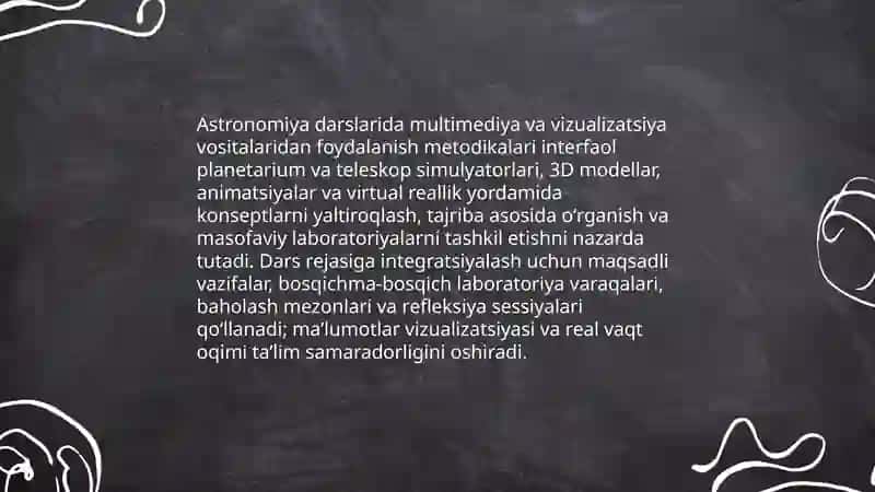 Bugungi kun astronomiyasini axborot texnologiyalari muhitida oʻqitishning asoslarini oʻrganing va oʻqitishda axborot texnologiyalarini joriy etish usullarini tahlil qiling 4