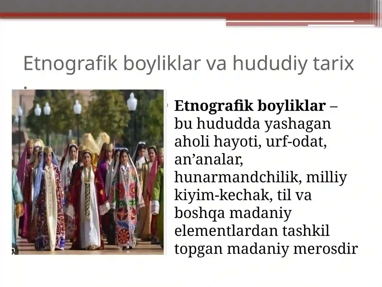 Tarixiy o’lkashunoslik va turizmda etnografiyaning ahamiyati 4